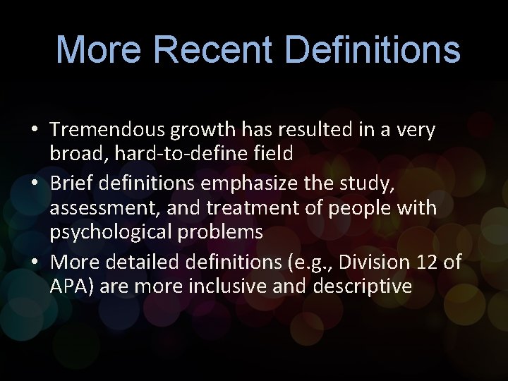 More Recent Definitions • Tremendous growth has resulted in a very broad, hard-to-define field