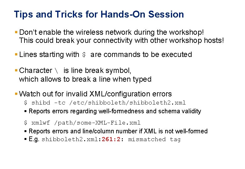 Tips and Tricks for Hands-On Session § Don’t enable the wireless network during the