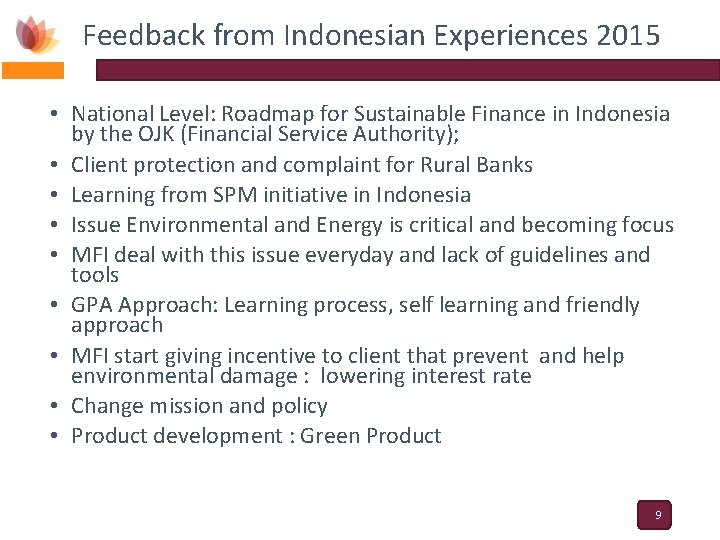 Feedback from Indonesian Experiences 2015 • National Level: Roadmap for Sustainable Finance in Indonesia