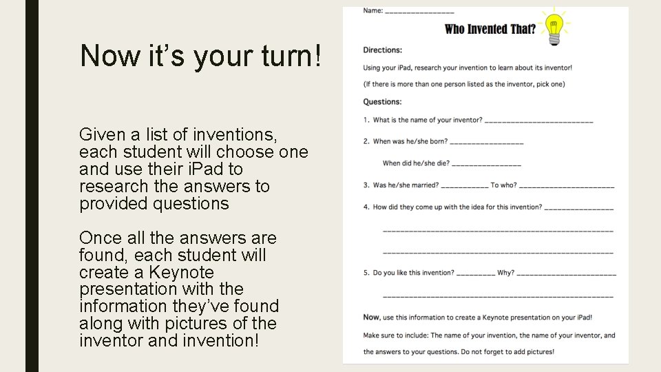 Now it’s your turn! Given a list of inventions, each student will choose one