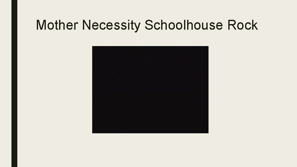 Mother Necessity Schoolhouse Rock 