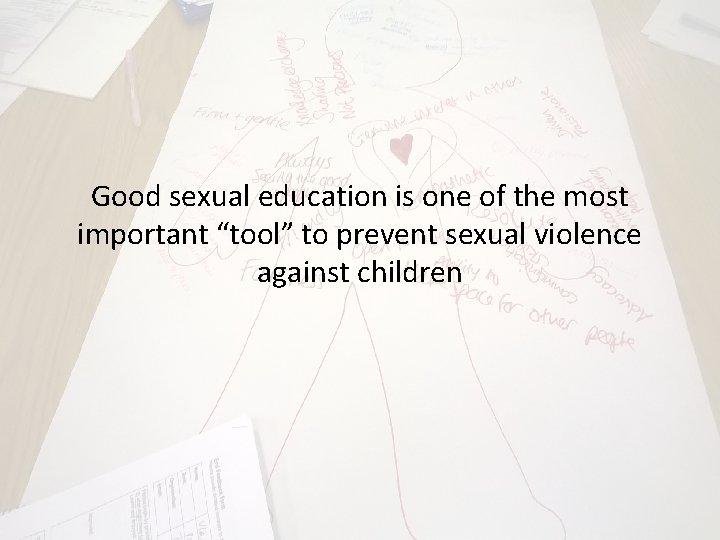 Good sexual education is one of the most important “tool” to prevent sexual violence