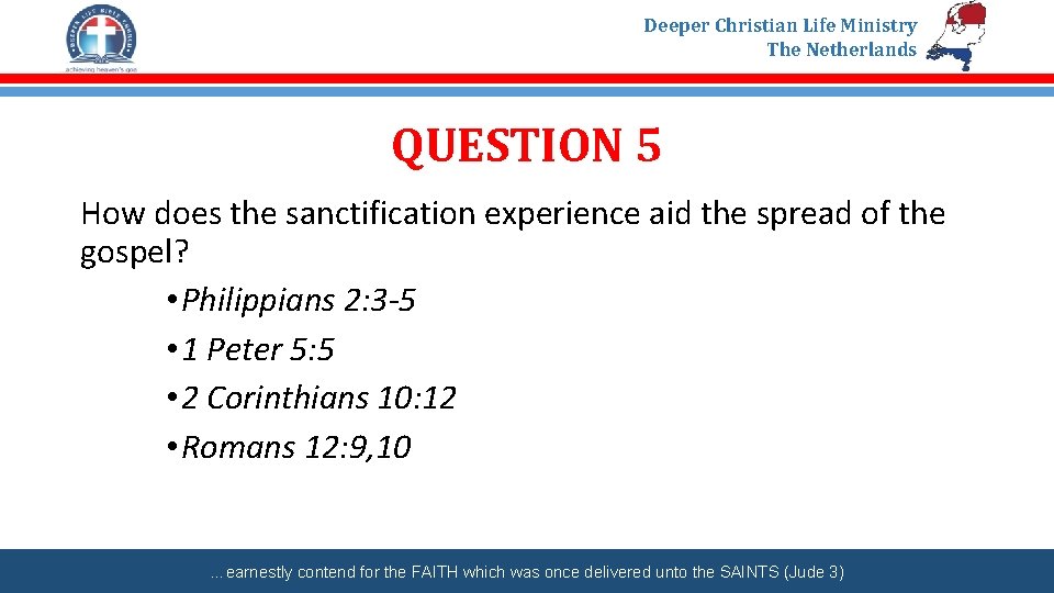 Deeper Christian Life Ministry The Netherlands QUESTION 5 How does the sanctification experience aid