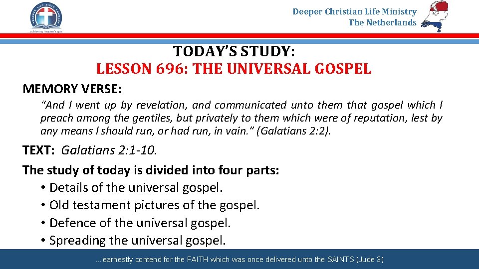 Deeper Christian Life Ministry The Netherlands TODAY’S STUDY: LESSON 696: THE UNIVERSAL GOSPEL MEMORY