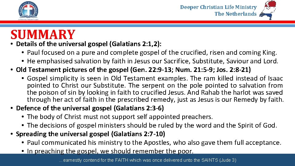 Deeper Christian Life Ministry The Netherlands SUMMARY • Details of the universal gospel (Galatians