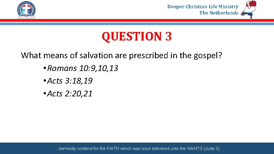 Deeper Christian Life Ministry The Netherlands QUESTION 3 What means of salvation are prescribed
