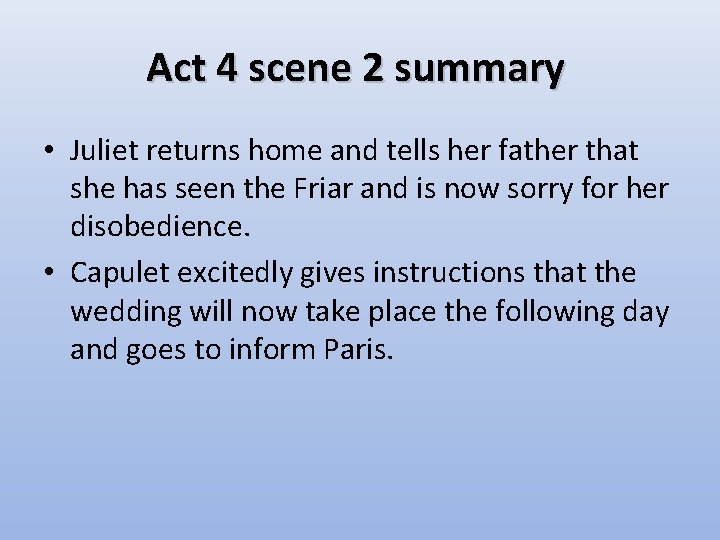 Act 4 scene 2 summary • Juliet returns home and tells her father that Act 4 scene 2 summary • Juliet returns home and tells her father that