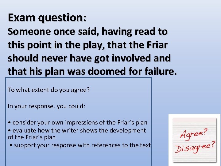 Exam question: Someone once said, having read to this point in the play, that Exam question: Someone once said, having read to this point in the play, that