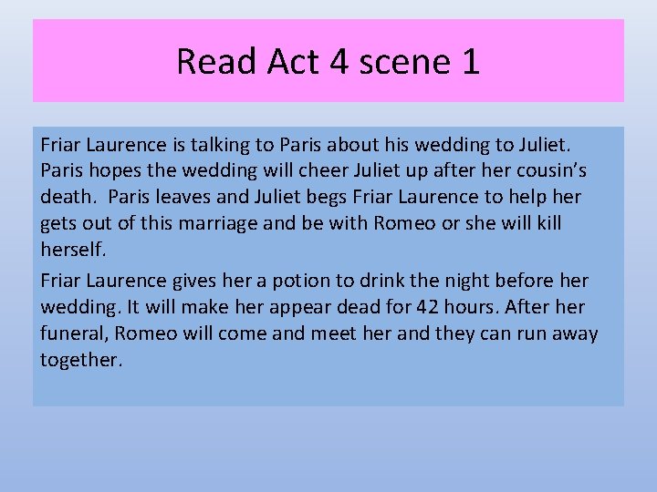 Read Act 4 scene 1 Friar Laurence is talking to Paris about his wedding Read Act 4 scene 1 Friar Laurence is talking to Paris about his wedding