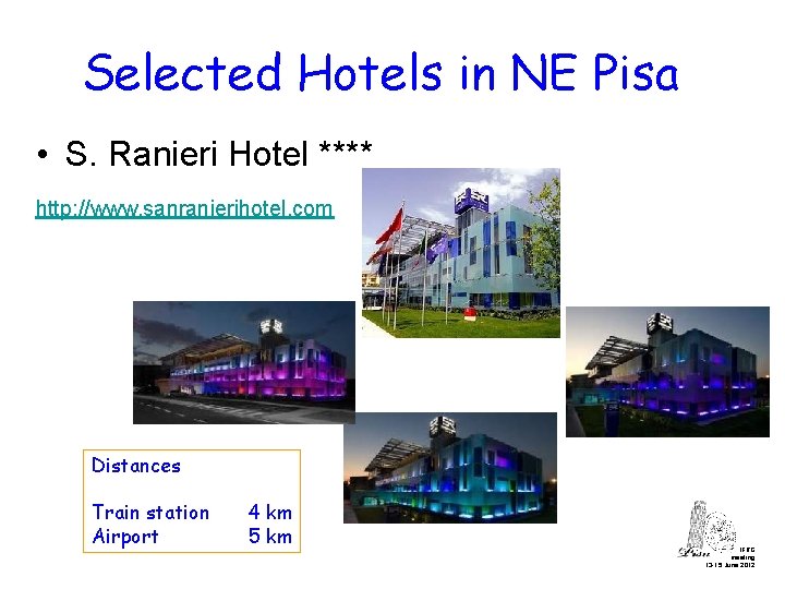 Selected Hotels in NE Pisa • S. Ranieri Hotel **** http: //www. sanranierihotel. com