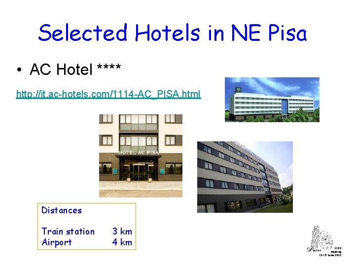 Selected Hotels in NE Pisa • AC Hotel **** http: //it. ac-hotels. com/1114 -AC_PISA.