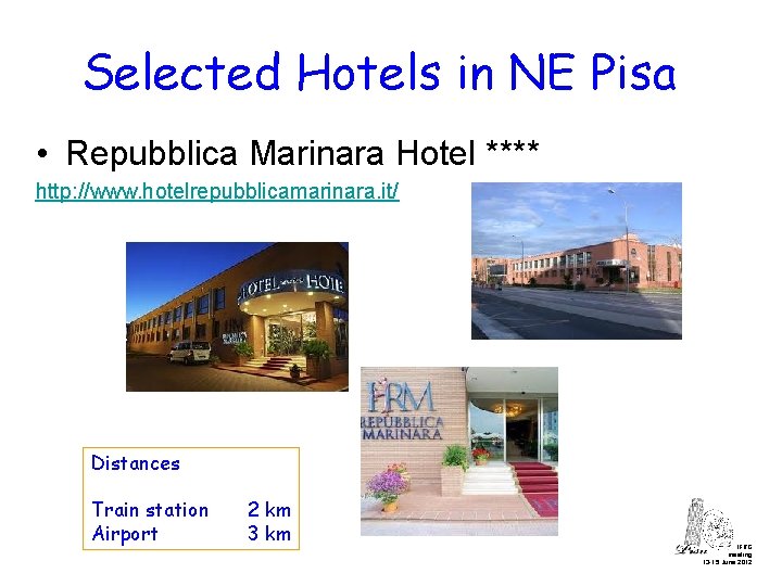 Selected Hotels in NE Pisa • Repubblica Marinara Hotel **** http: //www. hotelrepubblicamarinara. it/