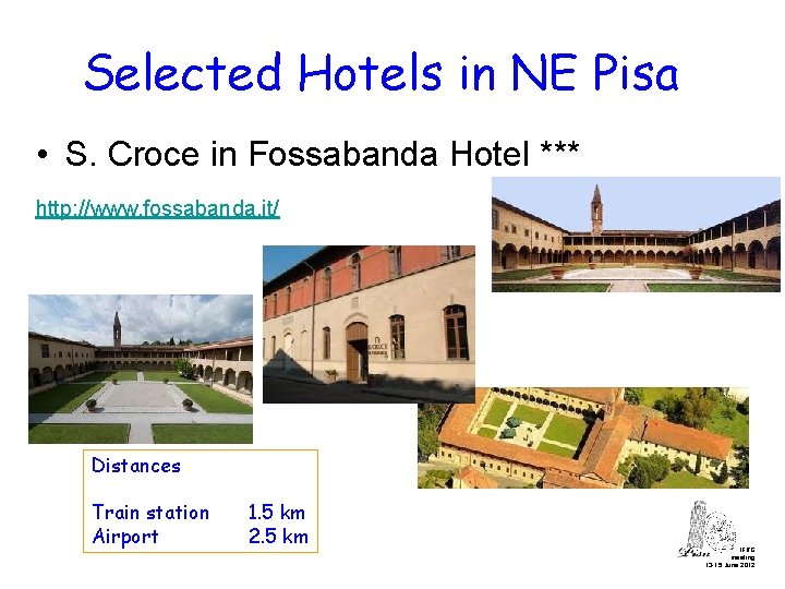 Selected Hotels in NE Pisa • S. Croce in Fossabanda Hotel *** http: //www.