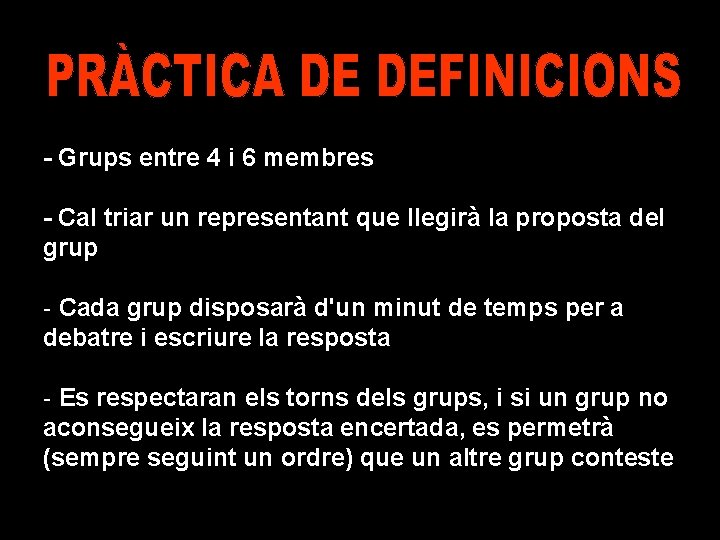 Triar Grups entre 4 i 6 membres Cal triar