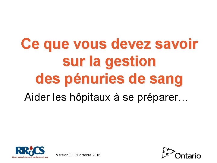 Ce que vous devez savoir sur la gestion des pénuries de sang Aider les