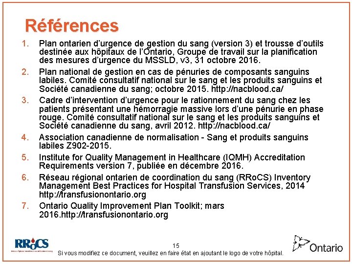 Références 1. 2. 3. 4. 5. 6. 7. Plan ontarien d’urgence de gestion du