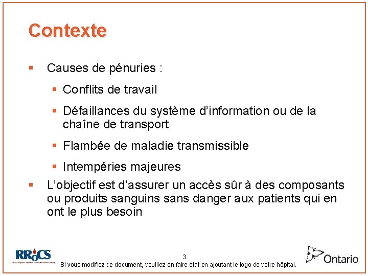 Contexte § Causes de pénuries : § Conflits de travail § Défaillances du système