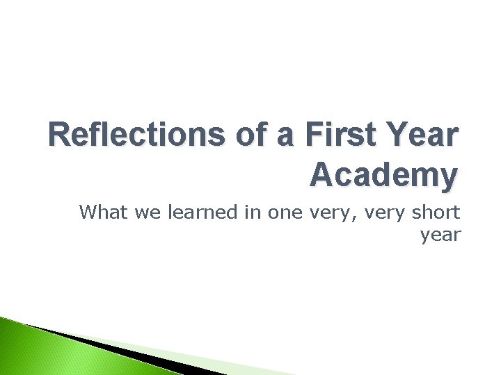 Reflections of a First Year Academy What we