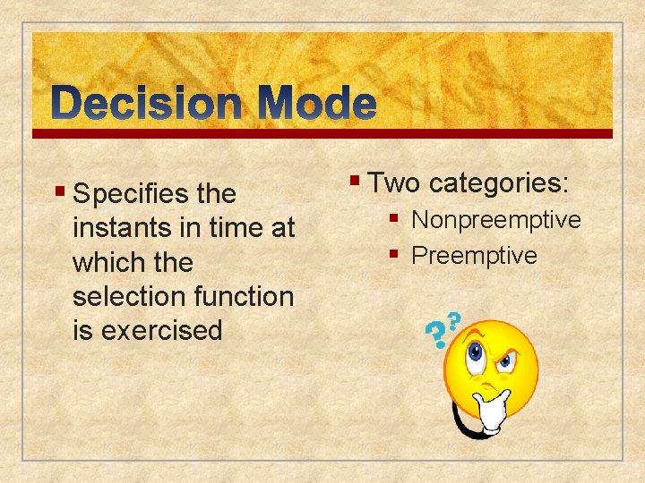 § Specifies the instants in time at which the selection function is exercised §