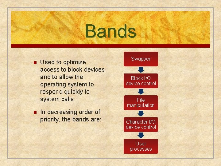 Bands n n Used to optimize access to block devices and to allow the