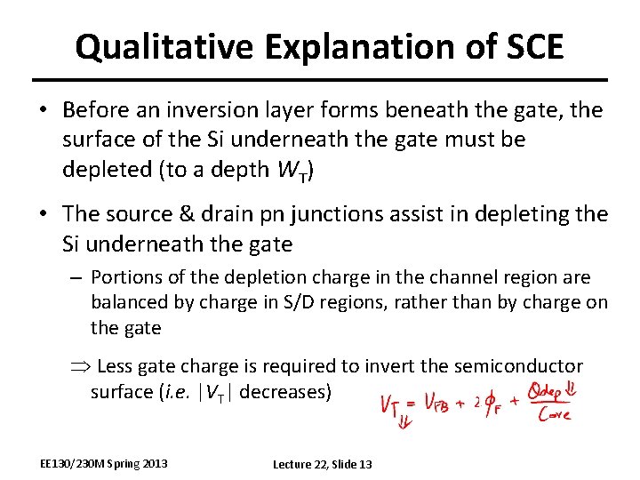 Qualitative Explanation of SCE • Before an inversion layer forms beneath the gate, the