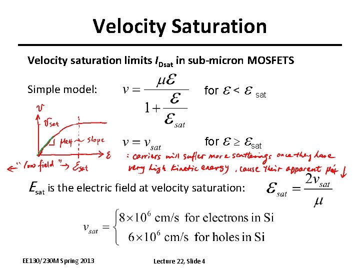 Velocity Saturation Velocity saturation limits IDsat in sub-micron MOSFETS Simple model: for e <