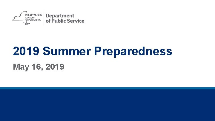 2019 Summer Preparedness May 16, 2019 