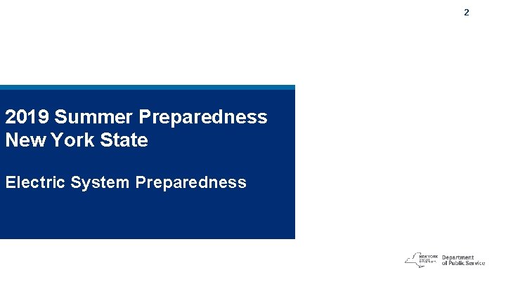 2 2019 Summer Preparedness New York State Electric System Preparedness 