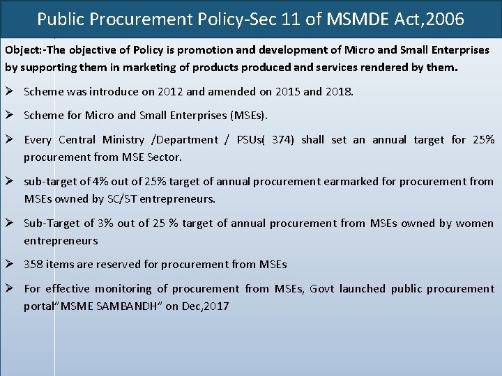 Public Procurement Policy-Sec 11 of MSMDE Act, 2006 Object: -The objective of Policy is