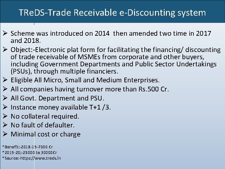 TRe. DS-Trade Receivable e-Discounting system Scheme was introduced on 2014 then amended two time