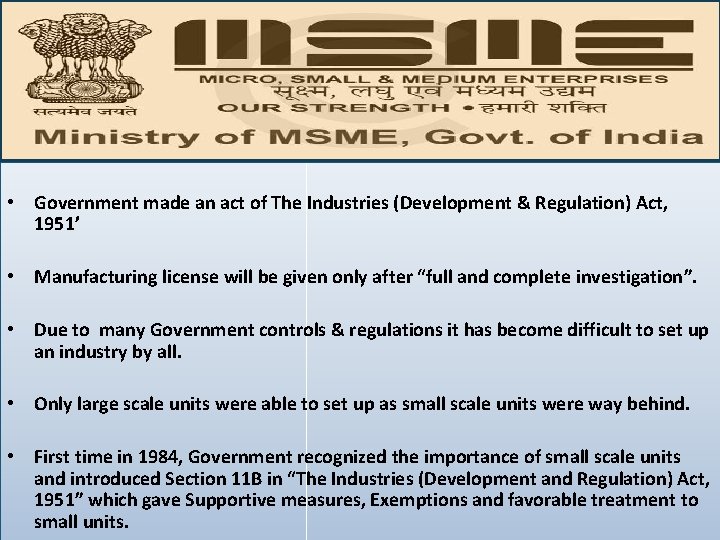 Background of MSMEs • Government made an act of The Industries (Development & Regulation)