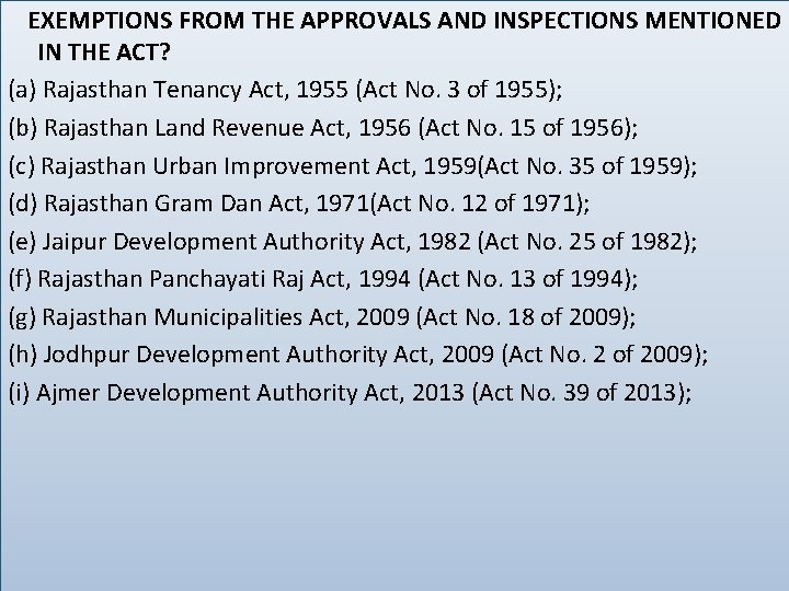 EXEMPTIONS FROM THE APPROVALS AND INSPECTIONS MENTIONED IN THE ACT? (a) Rajasthan Tenancy Act,