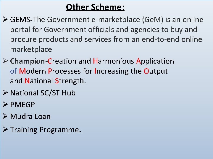 Other Scheme: GEMS-The Government e-marketplace (Ge. M) is an online portal for Government officials