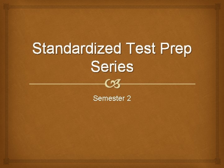 Standardized Test Prep Series Semester 2 