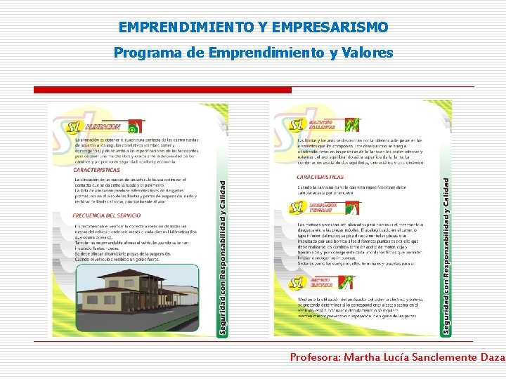 EMPRENDIMIENTO Y EMPRESARISMO Programa de Emprendimiento y Valores Profesora: Martha Lucía Sanclemente Daza 