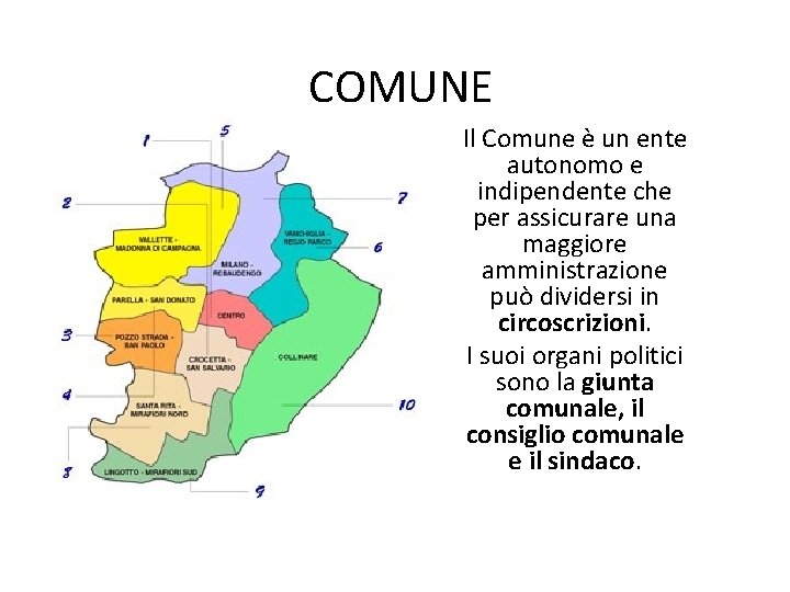 COMUNE Il Comune è un ente autonomo e indipendente che per assicurare una maggiore