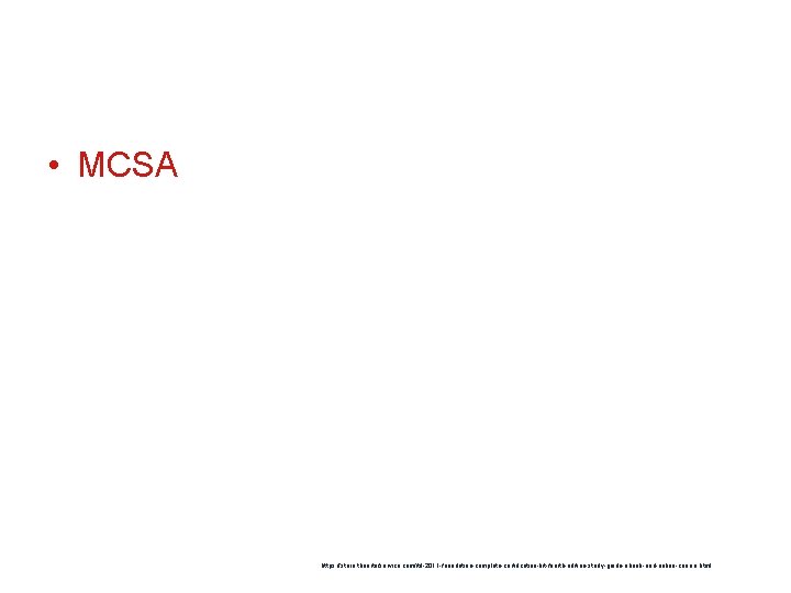  • MCSA https: //store. theartofservice. com/itil-2011 -foundation-complete-certification-kit-fourth-edition-study-guide-ebook-and-online-course. html 