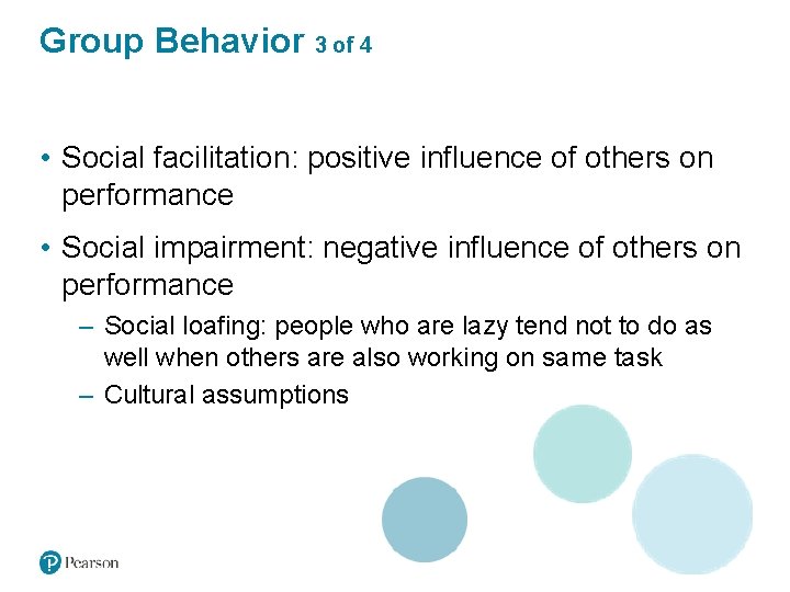 Group Behavior 3 of 4 • Social facilitation: positive influence of others on performance