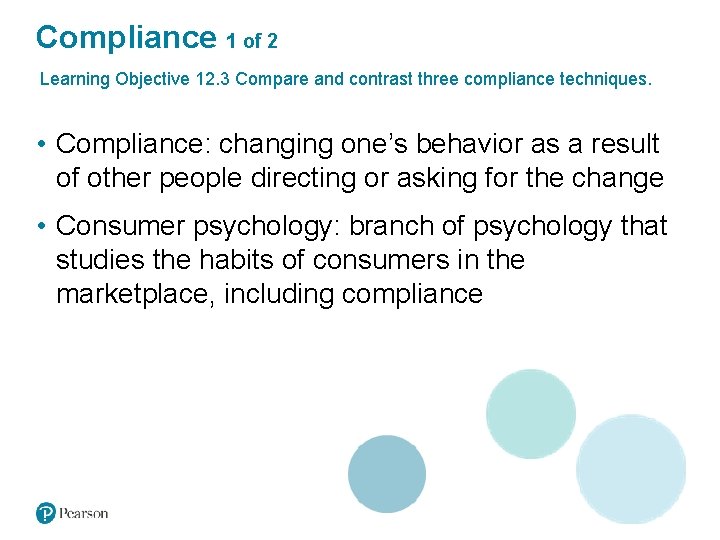 Compliance 1 of 2 Learning Objective 12. 3 Compare and contrast three compliance techniques.