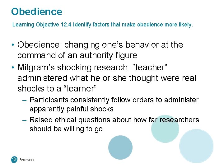 Obedience Learning Objective 12. 4 Identify factors that make obedience more likely. • Obedience: