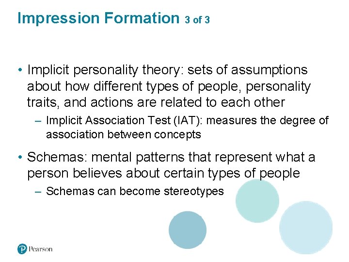 Impression Formation 3 of 3 • Implicit personality theory: sets of assumptions about how