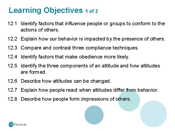 Learning Objectives 1 of 2 12. 1 Identify factors that influence people or groups