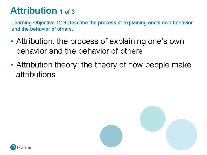 Attribution 1 of 3 Learning Objective 12. 9 Describe the process of explaining one’s