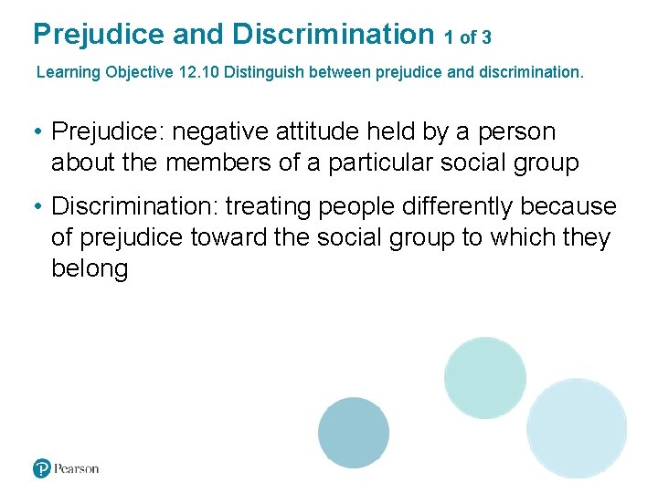 Prejudice and Discrimination 1 of 3 Learning Objective 12. 10 Distinguish between prejudice and