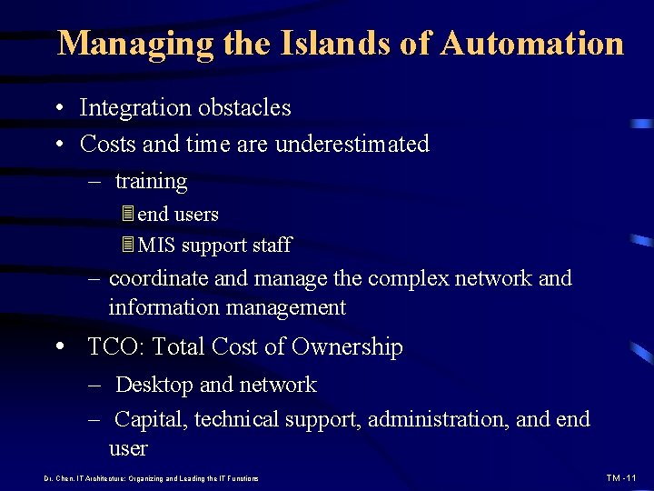 Managing the Islands of Automation • Integration obstacles • Costs and time are underestimated