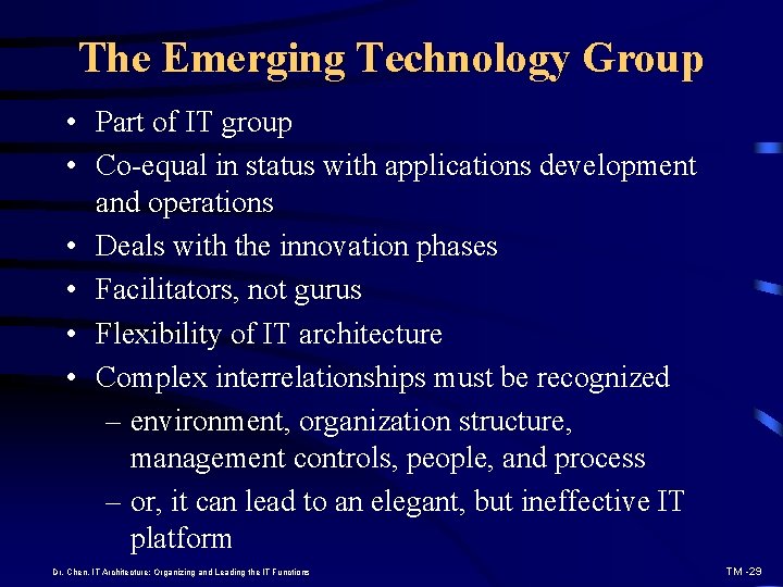 The Emerging Technology Group • Part of IT group • Co-equal in status with