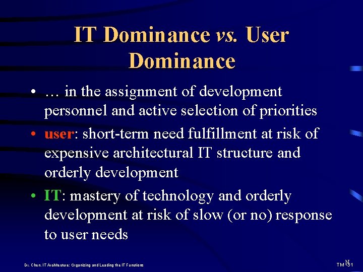 IT Dominance vs. User Dominance • … in the assignment of development personnel and