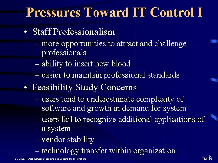 Pressures Toward IT Control I • Staff Professionalism – more opportunities to attract and