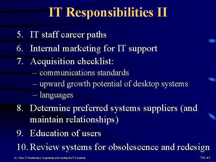IT Responsibilities II 5. IT staff career paths 6. Internal marketing for IT support