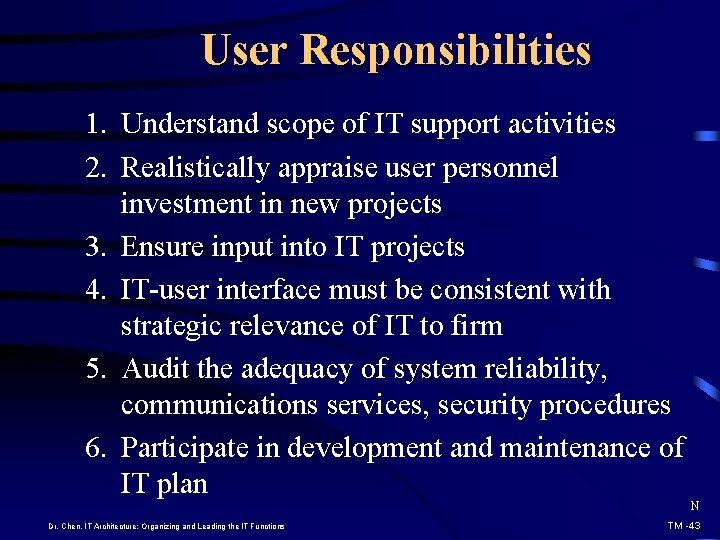 User Responsibilities 1. Understand scope of IT support activities 2. Realistically appraise user personnel